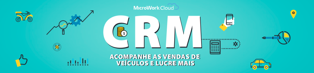 CRM: FACILIDADE EM ACOMPANHAR AS VENDAS DE VEÍCULOS NOVOS E SEMINOVOS