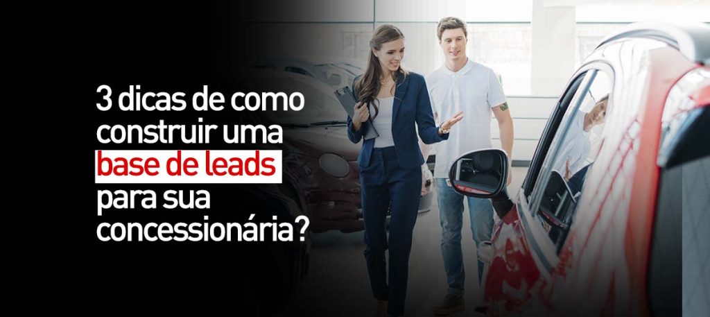 Como construir uma base de leads para sua concessionária