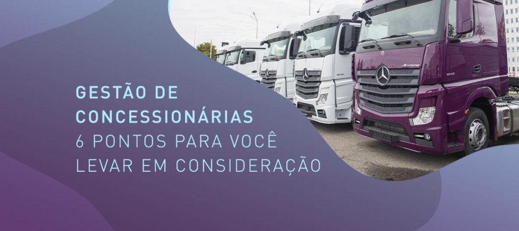 Gestão de concessionárias: 6 pontos para você levar em consideração
