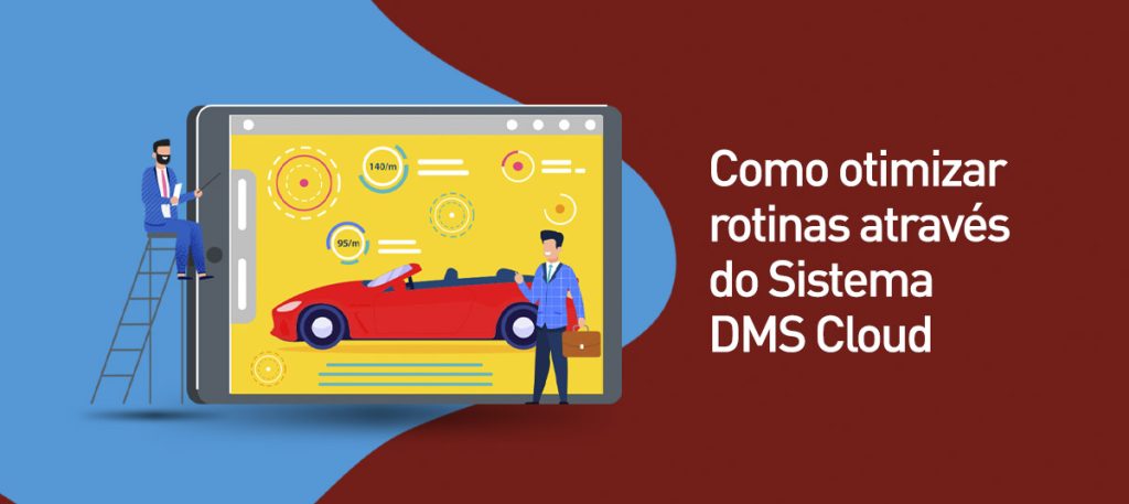 Como otimizar rotinas através do Sistema DMS Cloud