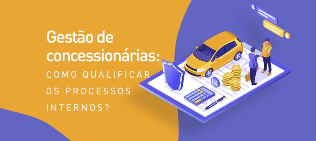 Gestão de concessionárias: como qualificar os processos internos?