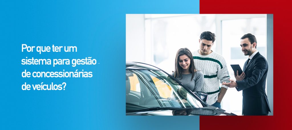Por que ter um sistema para gestão de concessionárias de veículos?