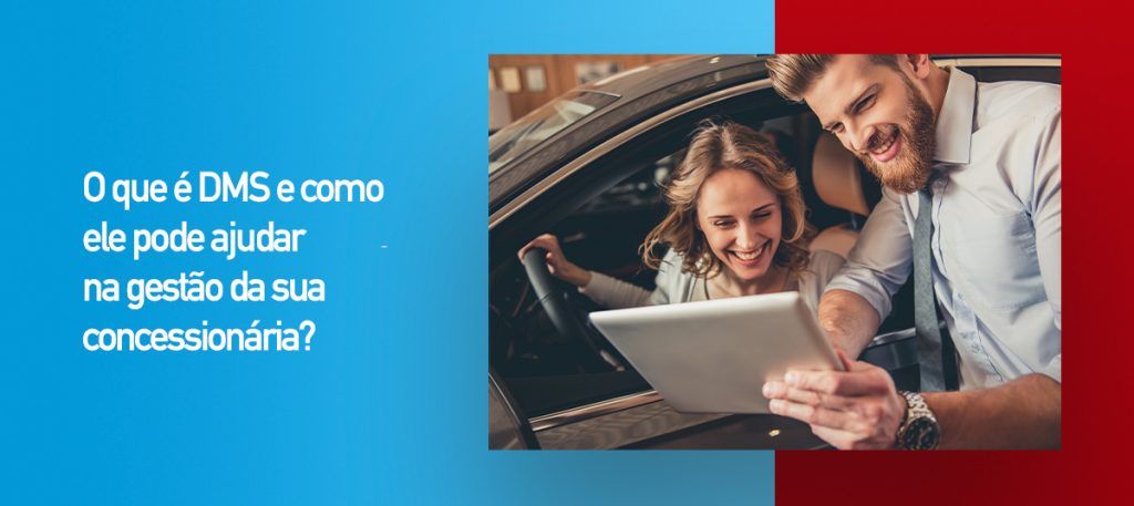 O que é DMS e como ele pode ajudar na gestão da sua concessionária?