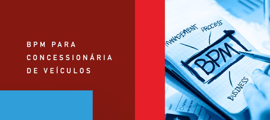O que é BPM e como aplicar na sua concessionária de veículos?