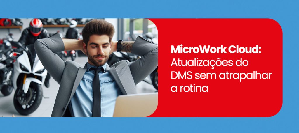 MicroWork Cloud Sistema: Atualizações sem atrapalhar a rotina
